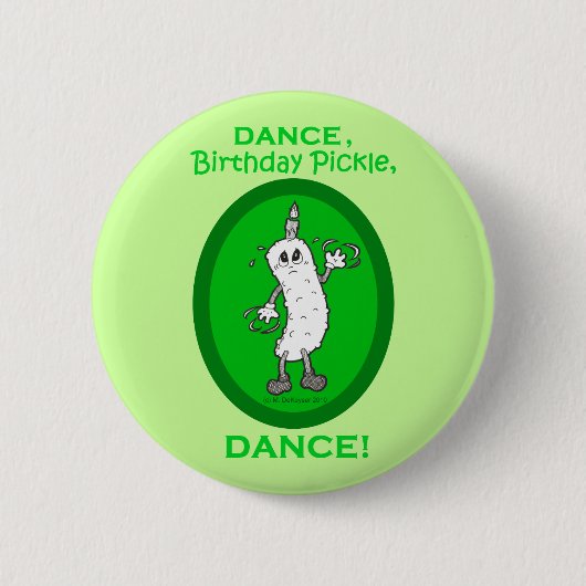 Dance, Birthday Pickle, Dance. Ronde Button 5,7 Cm (Voorkant)