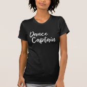 Dance Captain in Modern Script Typografie T-shirt (Voorkant)