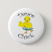Dance Chick Tekst Ronde Button 5,7 Cm (Voorkant)