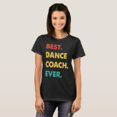 Dance Coach Retro Best Dance Coach Ever T-shirt (Voorkant volledig)