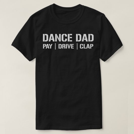 Dance Dad Funny Dancing Papa Proud Dancer Pa I T-shirt (Design voorkant)