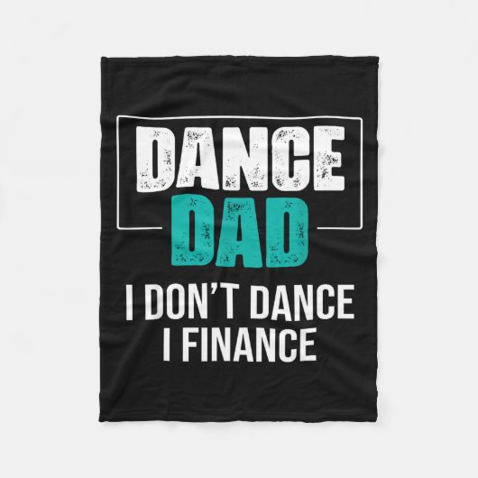 Dance Dad I Don't Dance I Finance - Funny Dad Sayi Fleece Deken (Voorkant)