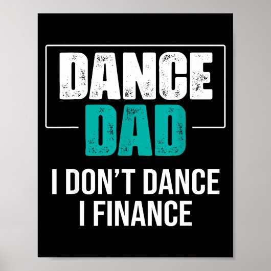 Dance Dad I Don't Dance I Finance - Funny Dad Sayi Poster (Voorkant)