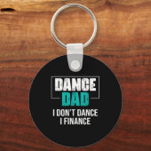 Dance Dad I Don't Dance I Finance - Funny Dad Sayi Sleutelhanger (Voorkant)