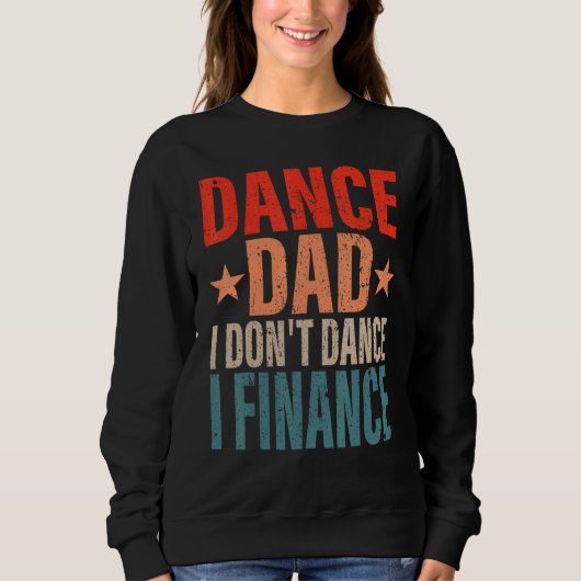Dance Dad I't Dance I Finance Dancing Papa S Trui (Voorkant)