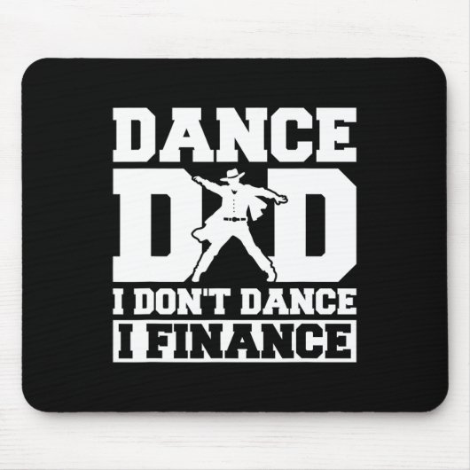 Dance Dad I't Dance I Finance Muismat (Voorkant)