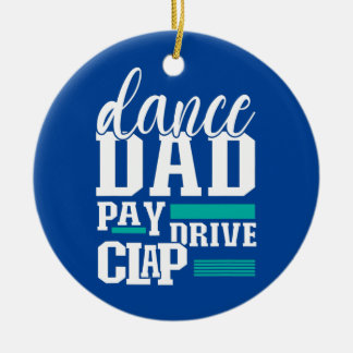 Dance Dad Pay Drive Clap Funny Parent Dancer Keramisch Ornament