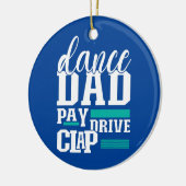 Dance Dad Pay Drive Clap Funny Parent Dancer Keramisch Ornament (Links)