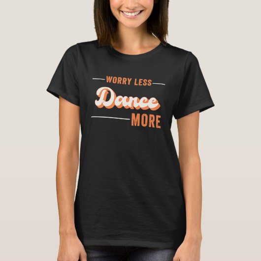 Dance For Women  Workout Dance Exercise T-shirt (Voorkant)