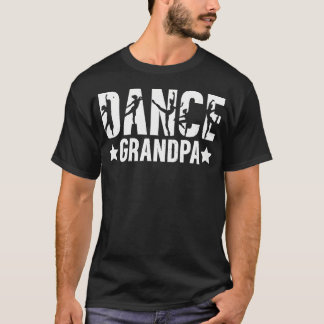 Dance Grandpa Dancing Grandpa Of A Dancer Grandfat T-shirt