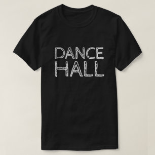 DANCE HALL T-SHIRT