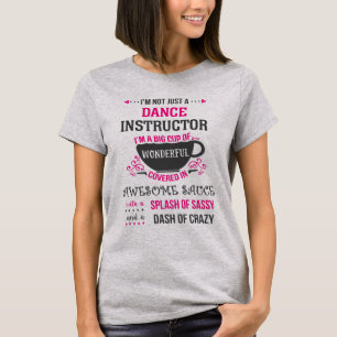 Dance Instructor Prachtig Geweldige Sassy T-shirt