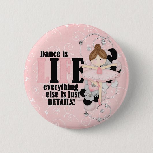 Dance is leven ronde button 5,7 cm (Voorkant)