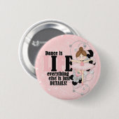 Dance is leven ronde button 5,7 cm (Voorkant /achterkant)