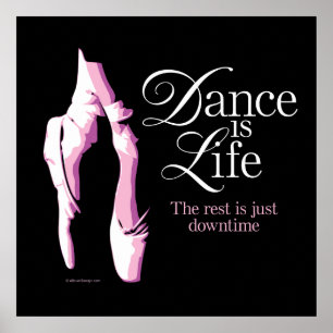 Dance is life poster