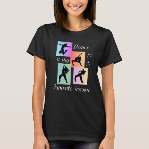 Dance is mijn favoriete seizoen t-shirt
