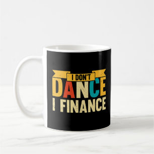 Dance I't Dance I Finance Danser Dancer Koffiemok