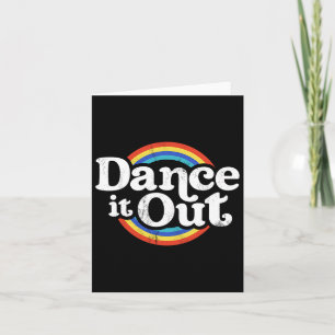 Dance it out Dancer Funny Dansling Gifts Boys Girl Kaart