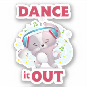 Dance it Out Sticker