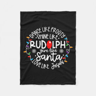 Dance Like Frosty Shine Like Rudolph Love Like Jes Fleece Deken