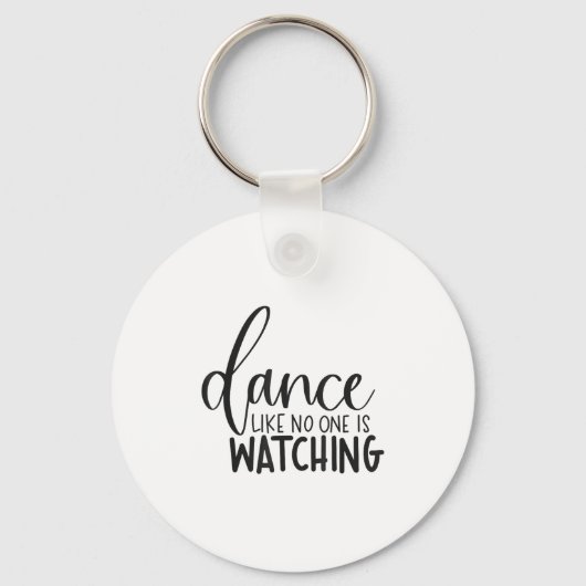 Dance Like Is Watching Insrational Motivational  Sleutelhanger (Voorkant)