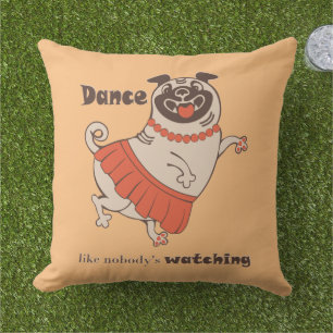 Dance like nobody is watching Pug Girl Buitenkussen