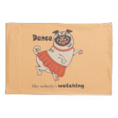 Dance like nobody is watching Pug Girl Kussensloop (Achterkant)