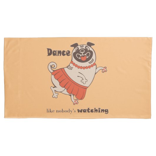Dance like nobody is watching Pug Girl Kussensloop (Voorkant)