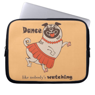 Dance like nobody is watching Pug Girl Laptop Sleeve