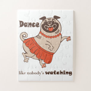 Dance like nobody is watching Pug Girl Legpuzzel