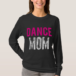 Dance Mam Dancer Ballet Practice T-shirt
