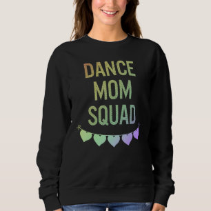 Dance mam Squad Cute Moederdagen voor vrouwen Mam  Trui