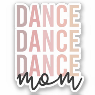 Dance mama Dance Mama Dancer Mama Gift Sticker