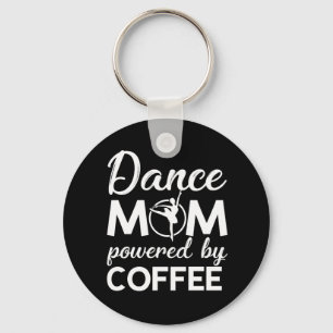 Dance mama met Coffee Gezegde Gifts Sleutelhanger