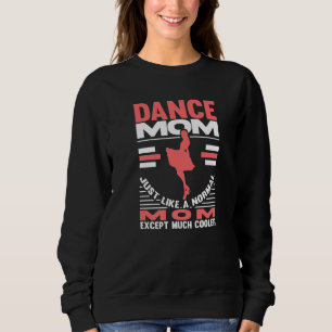 Dance mama Moederdag Danser Moeder Dancer Vrouwen Trui
