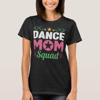 Dance Mama Squad Women Dancer Mama Moederdag T-shirt
