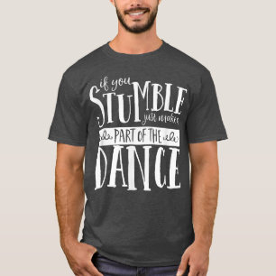 Dance Motivation Shirt Ballet, Jazz, Tap, Hip Hop