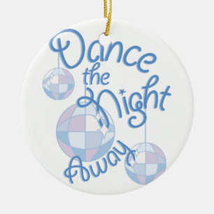 Dance Night Away Keramisch Ornament