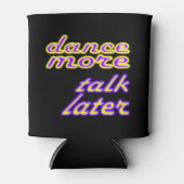 dance now, talk later blikjeskoeler (Voorkant)