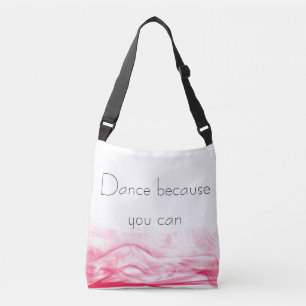 "Dance omdat je kunt" Roze wervelzak Crossbody Tas