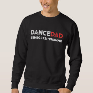Dance pa ze krijgt het van mij. trui