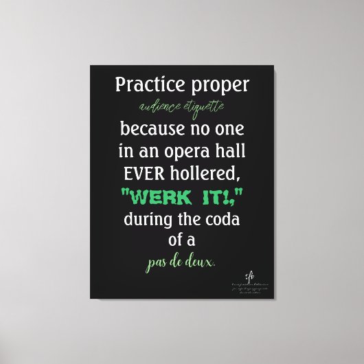 Dance Parents Audience Etiquette Green Canvas Afdruk (Voorkant)