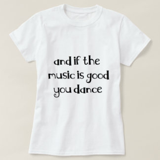 Dance quote t-shirt