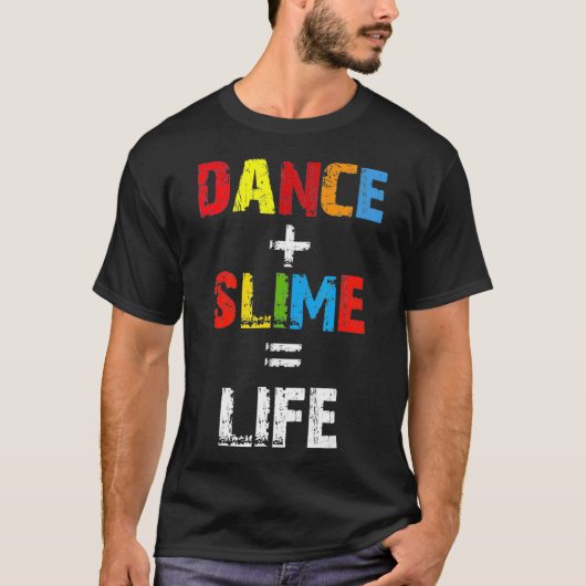 Dance Slime Life Shirt (Voorkant)
