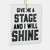 Dance Student Theater Gift geeft me een podium Keramisch Ornament (Rechts)
