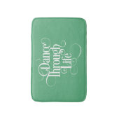 Dance Through Life Bath Mat (Voorkant Verticaal)