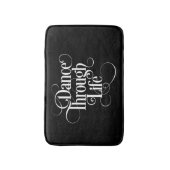 Dance Through Life Bathroom Mat (Voorkant Verticaal)