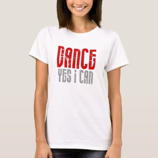 Dance Yes I Can White T-shirt