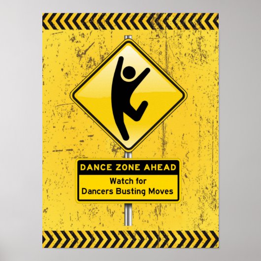 Dance Zone Ahead-Watch for Dancers Busting Moves Poster (Voorkant)