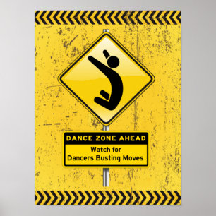 Dance Zone Ahead-Watch for Dancers Busting Moves Poster